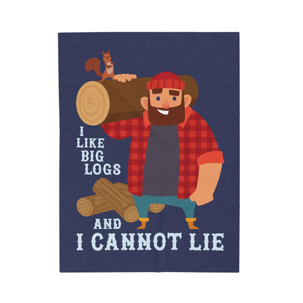 I Like Big Logs and I Cannot Lie Lumberjack Humor Lightweight Cozy Blanket
