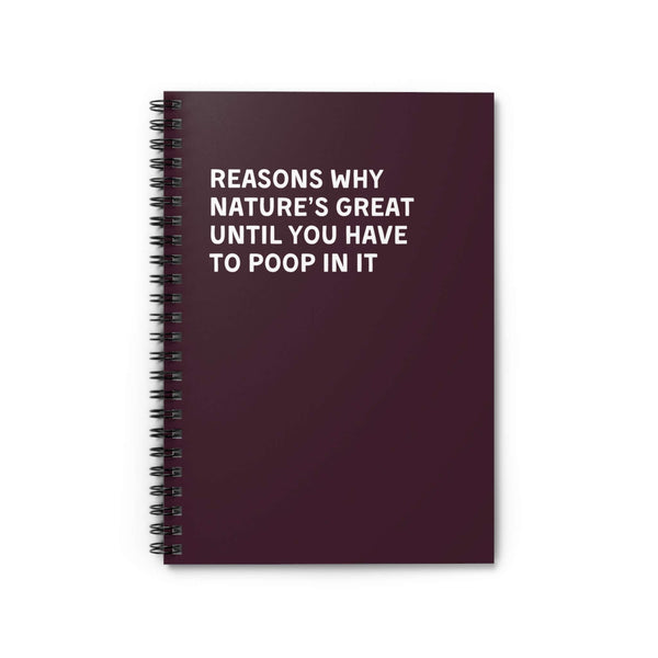 Spiral notebook titled 'Reasons Why Nature's Great Until You Have to Poop in It' for camping and hiking notes.