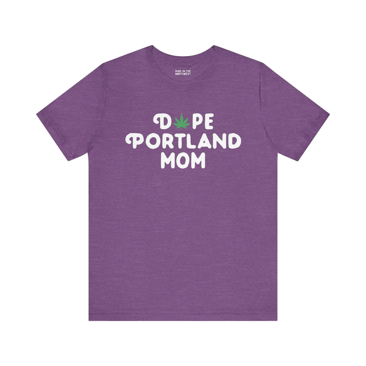 Purple "Dope Portland Mom" tee with marijuana leaf design in place of the "O," celebrating laid-back motherhood and PDX pride.