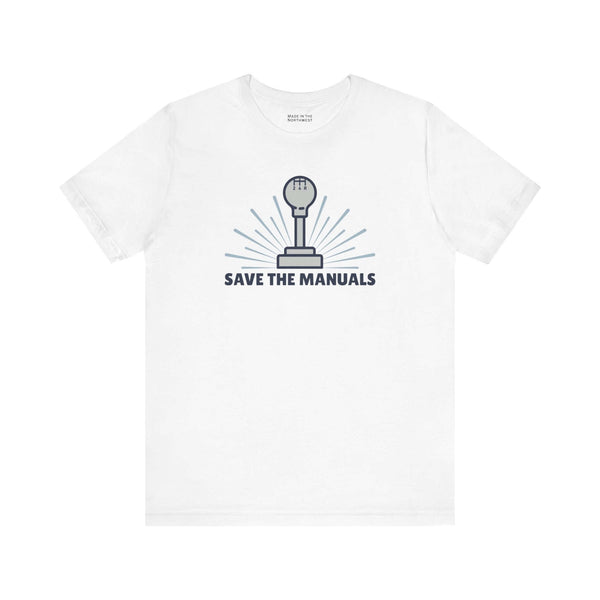 Save the Manuals T Shirt featuring a gear shift graphic and the phrase "SAVE THE MANUALS" on a white tee.