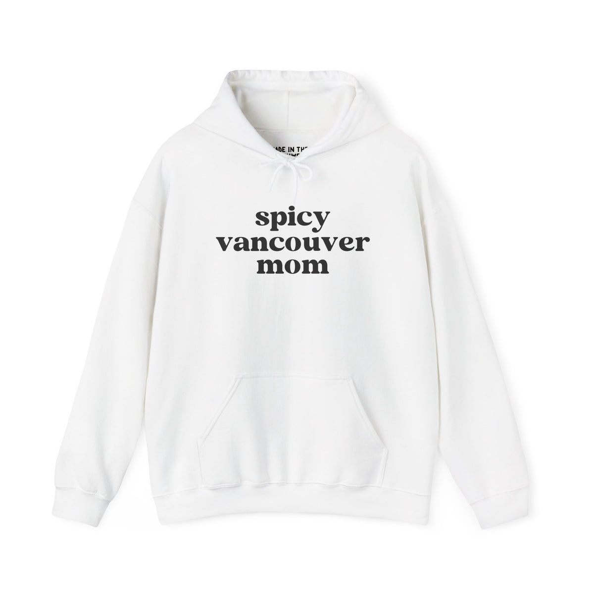 Cozy white hoodie featuring 'spicy vancouver mom' text, perfect for bold and feisty moms.
