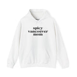 Cozy white hoodie featuring 'spicy vancouver mom' text, perfect for bold and feisty moms.