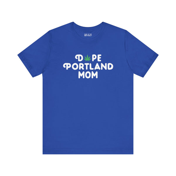 Blue Dope Portland Mom tee with marijuana leaf graphic, perfect for laid-back, proud Portland moms.