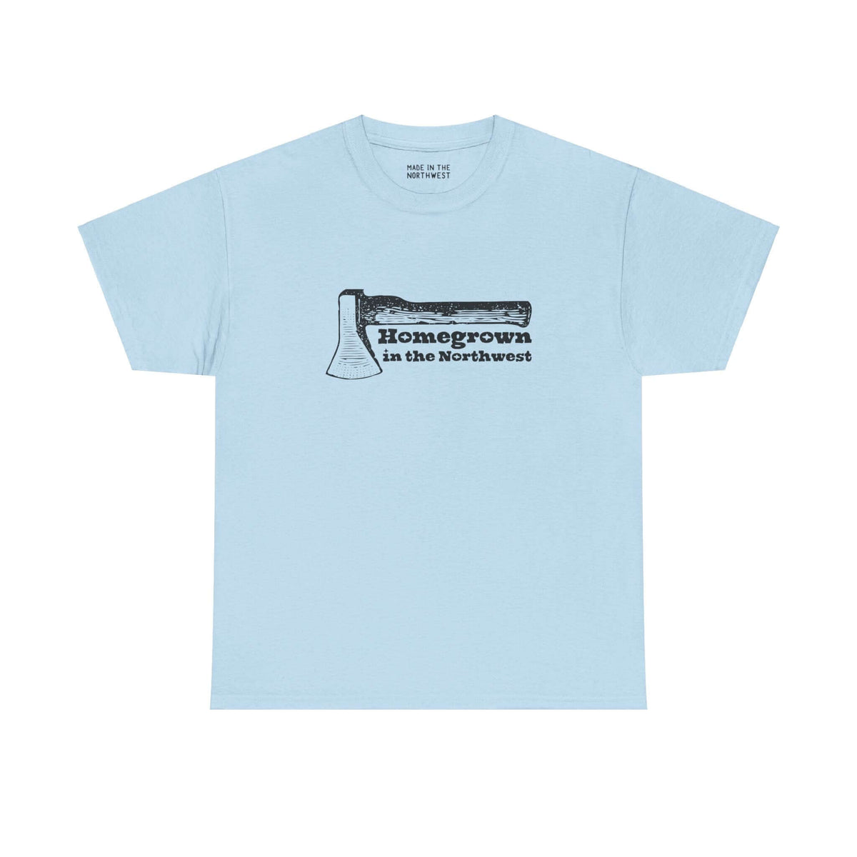 Light blue tee with "Homegrown in the Northwest" text and axe graphic, celebrating Pacific Northwest spirit.