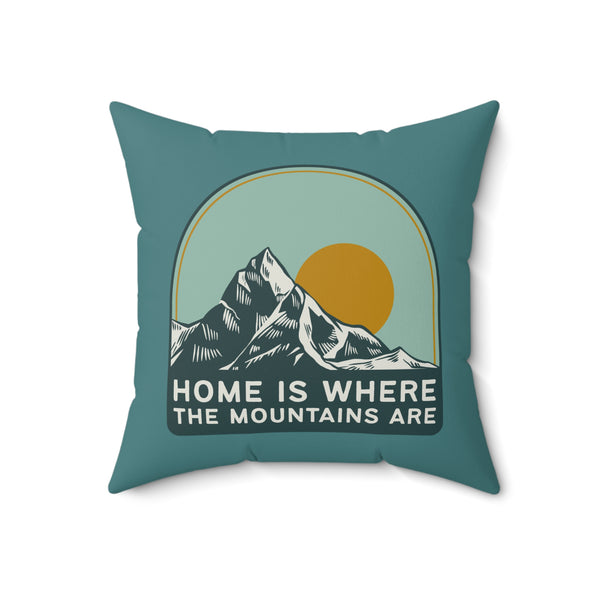 Home is Where the Mountains Are Square Accent Pillow