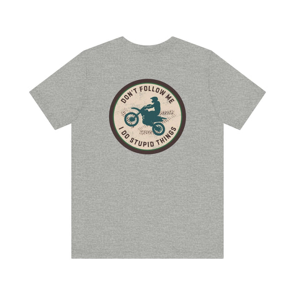 Don't Follow Me, I Do Stupid Things Premium Soft Tee