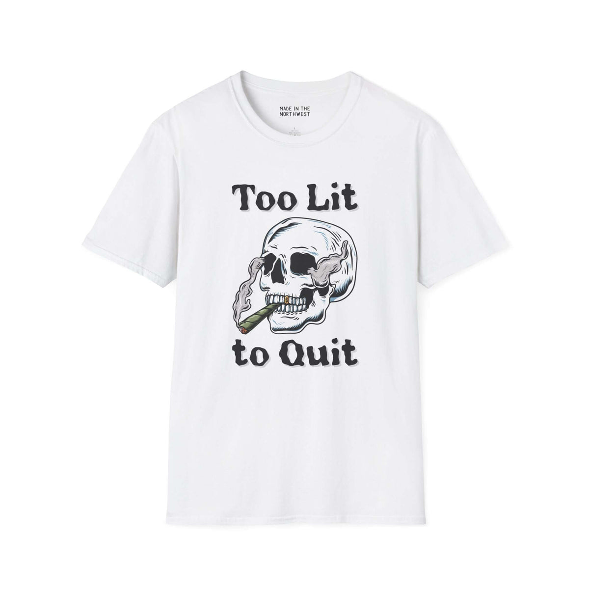 Too Lit to Quit Weed Smoking T-Shirt featuring a laid-back skull with smoke design.