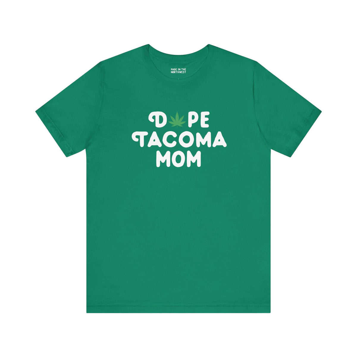 Green "Dope Tacoma Mom" tee with marijuana leaf design, perfect for stylish moms in Tacoma, Washington.