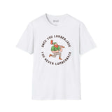 Once You Lumberjack T Shirt – Funny Logger Tee featuring a playful lumberjack graphic and humorous text.