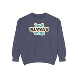 love always wins sweatshirt featuring a cozy design with a heartfelt message.