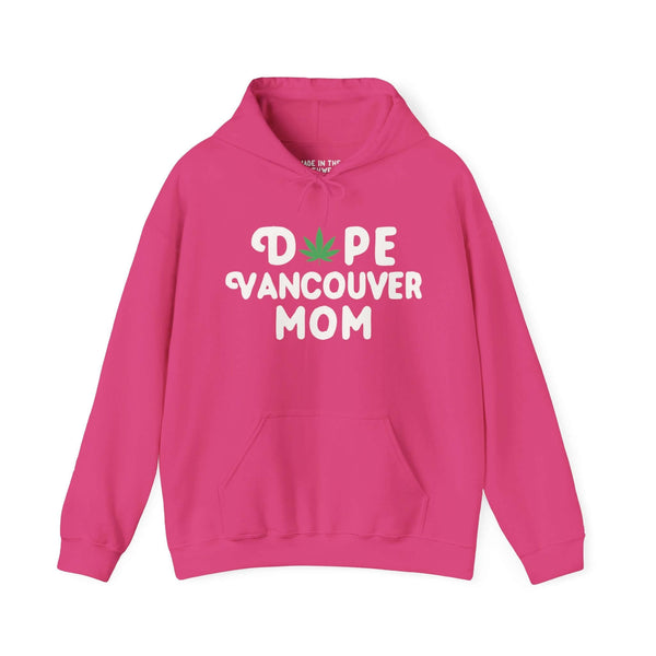 Pink "Dope Vancouver Mom" hoodie with marijuana leaf replacing the "O" in "Dope," celebrating Vancouver moms and local style.