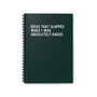 Spiral notebook titled 'Ideas That Slapped While I Was Absolutely Baked' with a dark green cover and white text.