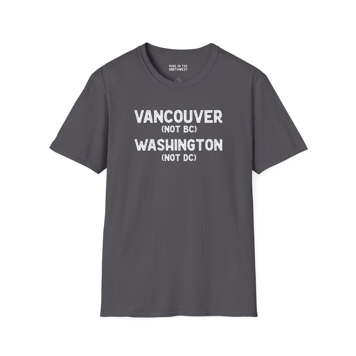 Gray softstyle t-shirt with the text 'Vancouver (Not BC) Washington (Not DC)' for proud locals.