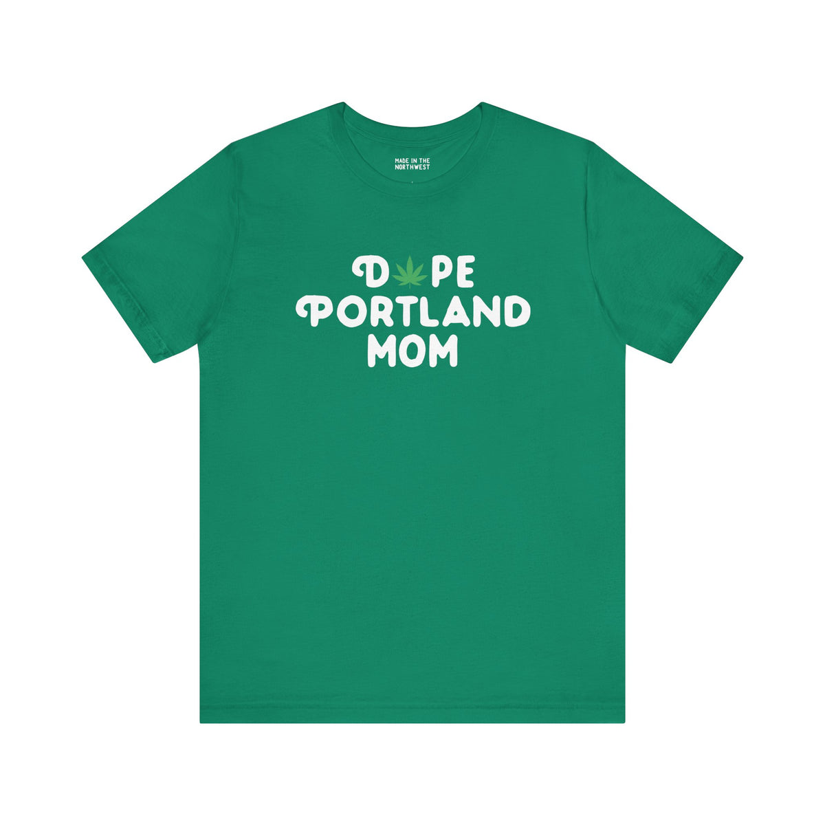 Dope Portland Mom premium soft tee in green, featuring a marijuana leaf in place of the 'O' in 'Dope'.