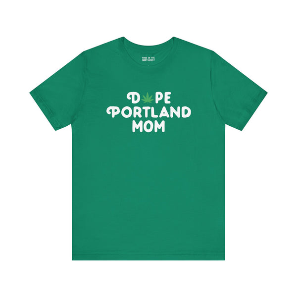 Dope Portland Mom premium soft tee in green, featuring a marijuana leaf in place of the 'O' in 'Dope'.