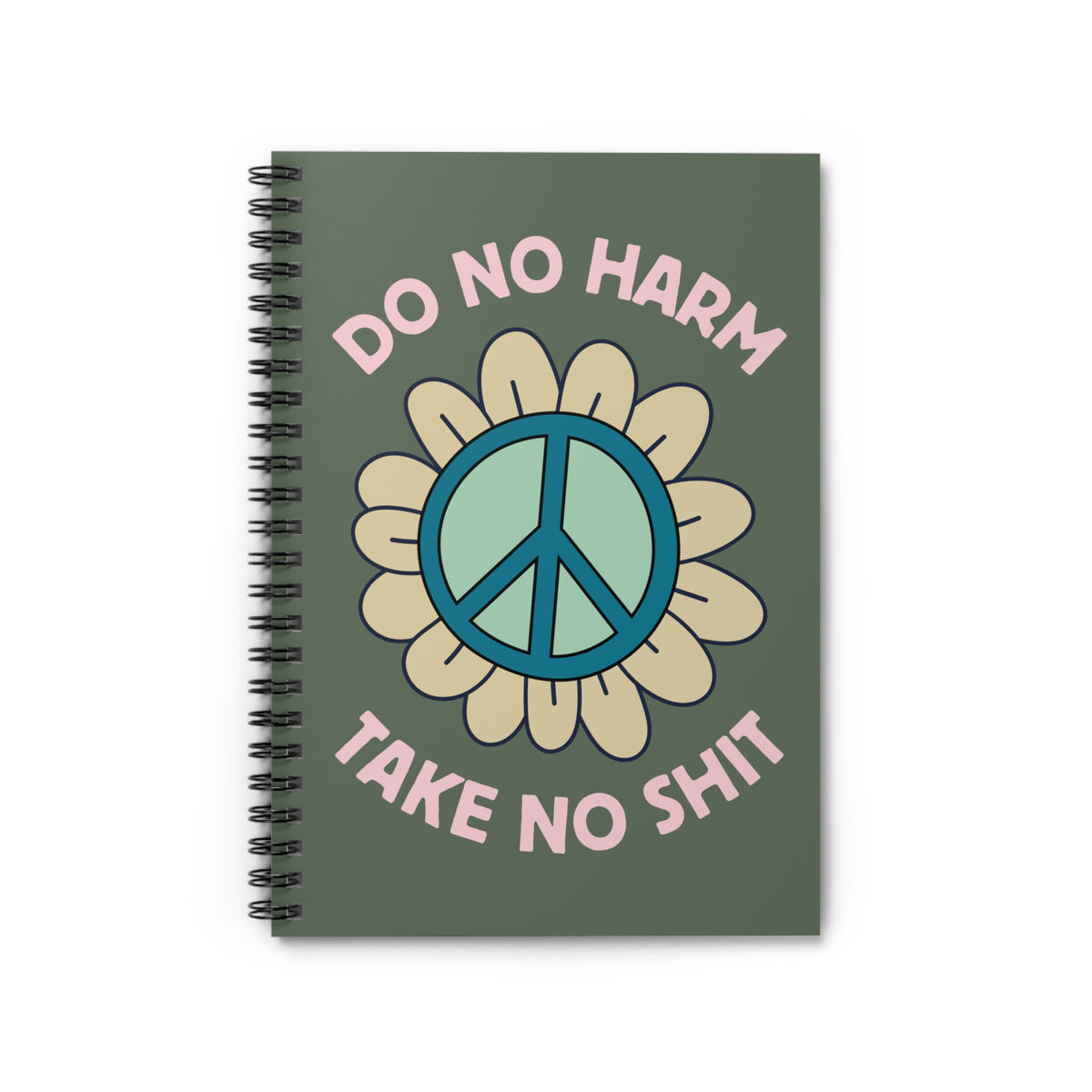 Do No Harm, Take No Sh!t Peaceful Spiral Notebook