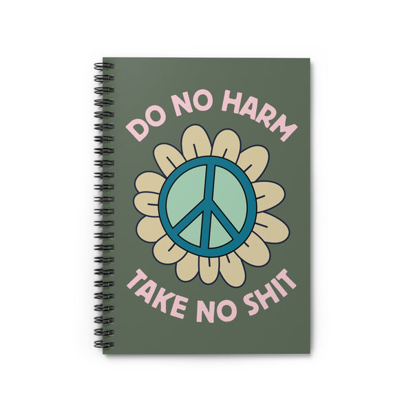 Do No Harm, Take No Sh!t Peaceful Spiral Notebook