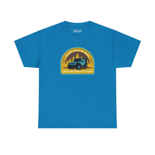 There Will Be Mud (Off Road) Athletic Tee