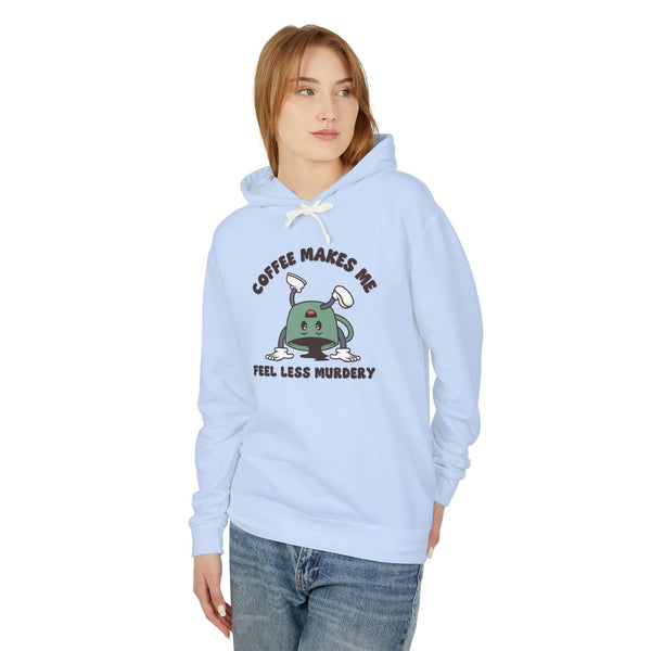 Coffee Makes Me Feel Less Murdery Hoodie