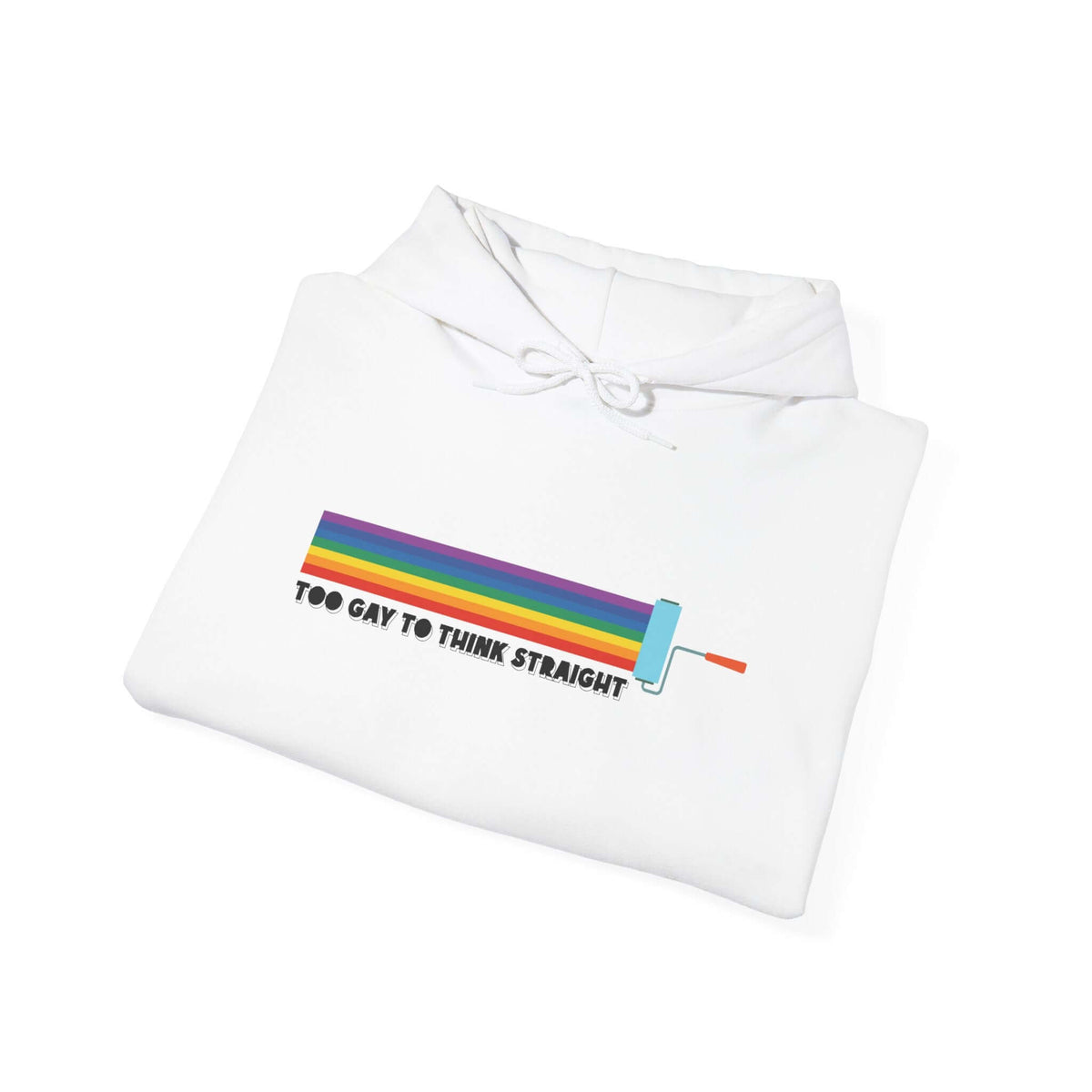 Too Gay To Think Straight hoodie with rainbow paint roller design on a white background.