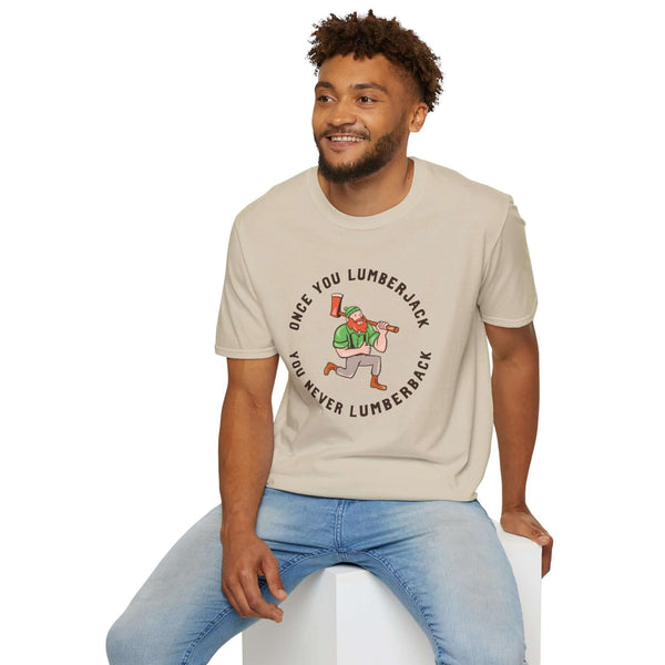 Once You Lumberjack T Shirt – Funny Logger Tee worn by a smiling man, featuring a lumberjack graphic and humorous text.