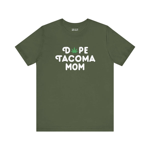 Dope Tacoma Mom tee with marijuana leaf design, perfect for stylish Washington moms, celebrating local vibe and pride.