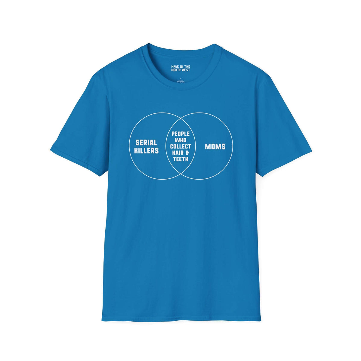 Blue Venn diagram t-shirt featuring 'Serial Killers', 'Moms', and 'People who collect hair & teeth' text.