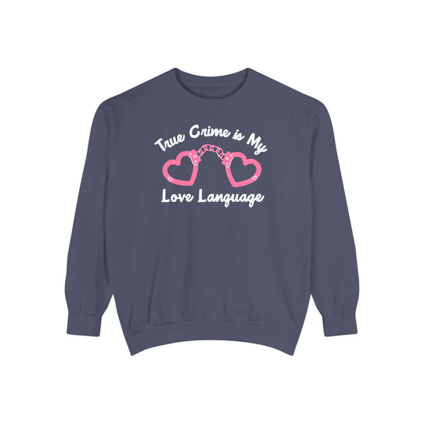 True Crime is My Love Language sweatshirt featuring heart-shaped handcuffs design in dark blue.