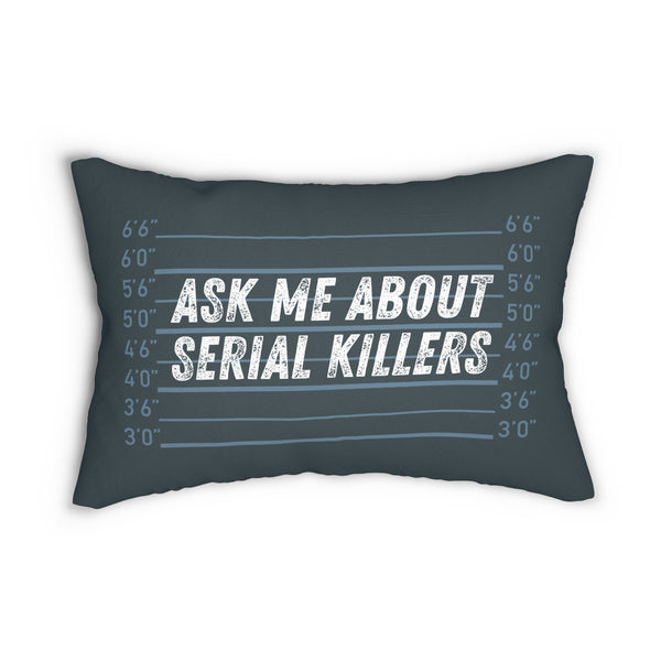 Ask Me About Serial Killers True Crime Lumbar Accent Pillow