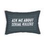 Ask Me About Serial Killers True Crime Lumbar Accent Pillow