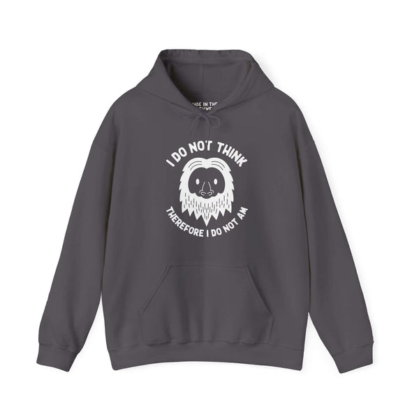 Grey hoodie with 'I Do Not Think Therefore I Do Not Am' phrase and Bigfoot face graphic, witty philosophical pun apparel.