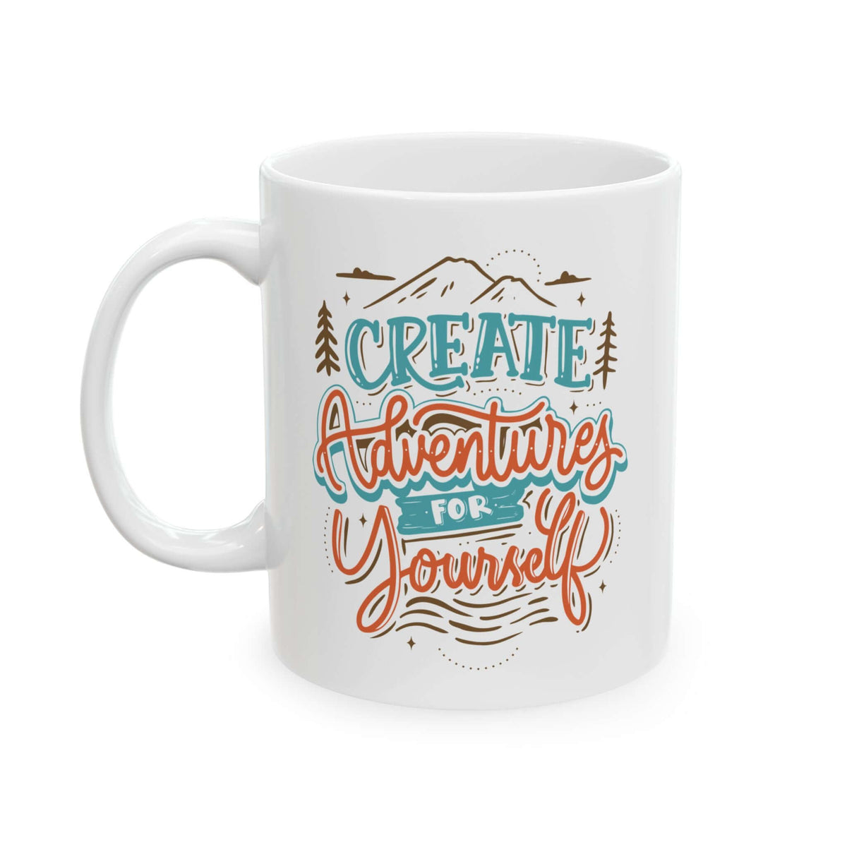 Create Adventures for Yourself Mug featuring mountain silhouette and vibrant text design.
