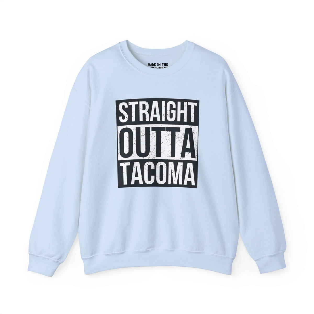 Light blue sweatshirt with "Straight Outta Tacoma" text in black and white, inspired by streetwear style, showcasing local pride.