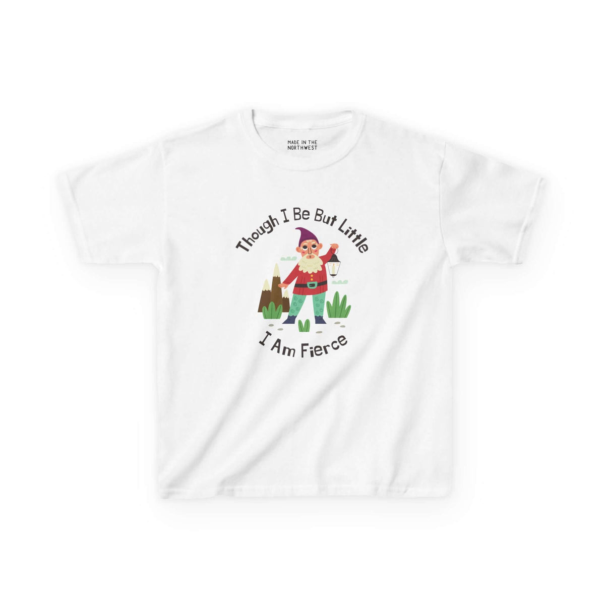 Though I Be Little, I Am Fierce Gnome Kids' Tee
