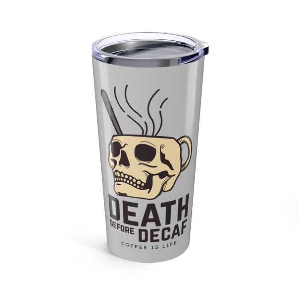 Death Before Decaf Stainless Coffee Tumbler 20 oz