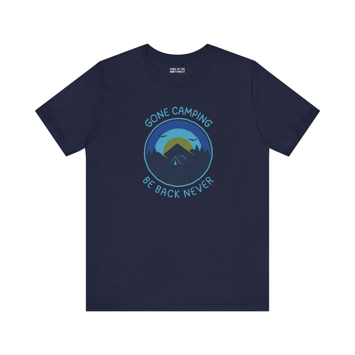 Navy blue tee featuring 'Gone Camping Be Back Never' graphic with tent and mountain design, ideal for outdoor lovers.