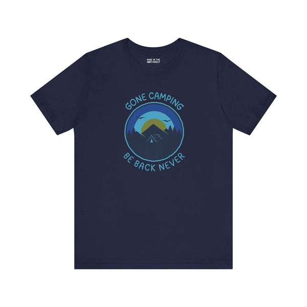Navy blue tee featuring 'Gone Camping Be Back Never' graphic with tent and mountain design, ideal for outdoor lovers.