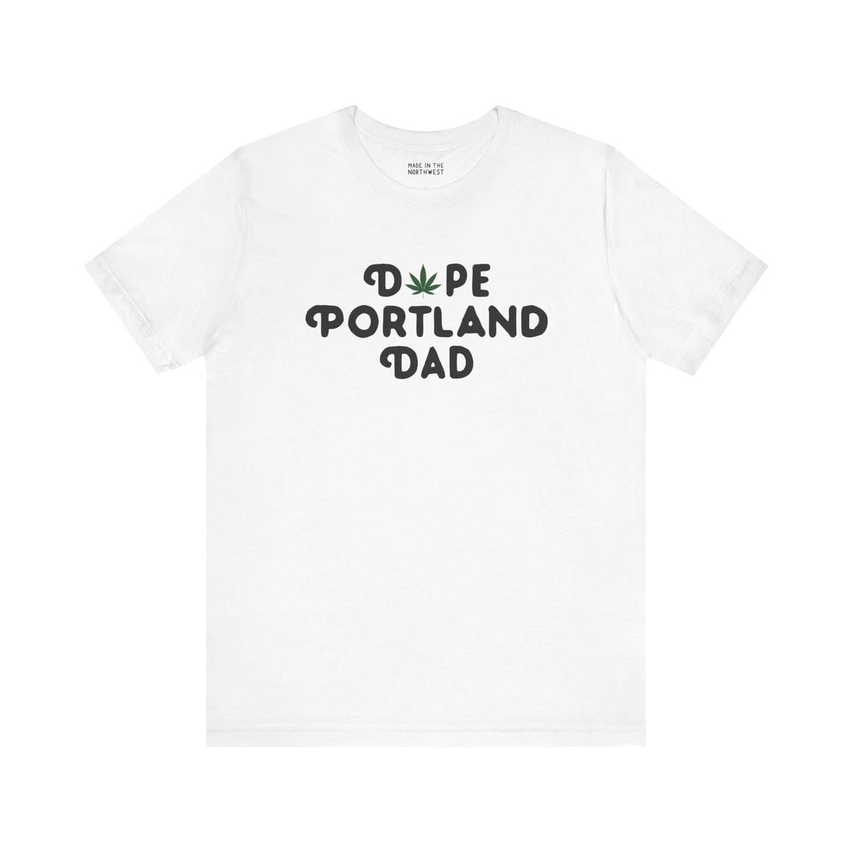 Dope Portland Dad soft tee featuring marijuana leaf in 'O' on a white t-shirt, perfect for laid-back dads.