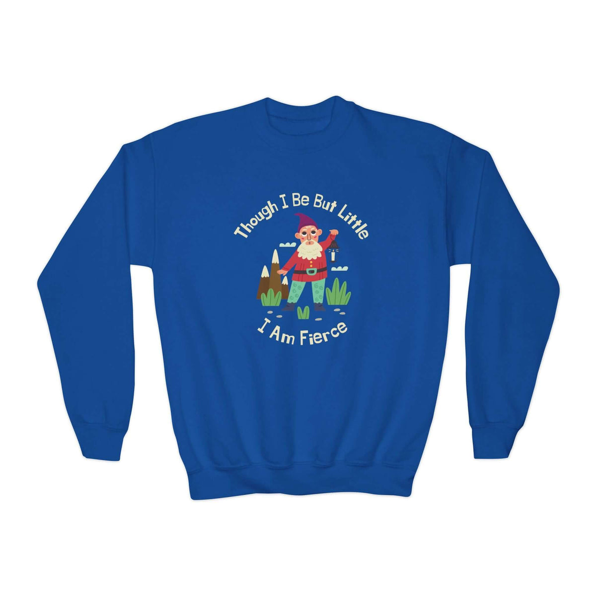 Blue kids' sweatshirt with gnome design and quote "Though I Be But Little, I Am Fierce" celebrating adventurous spirit.