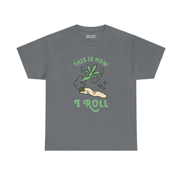 "This is How I Roll athletic tee with marijuana joint graphic and chill vibes design"