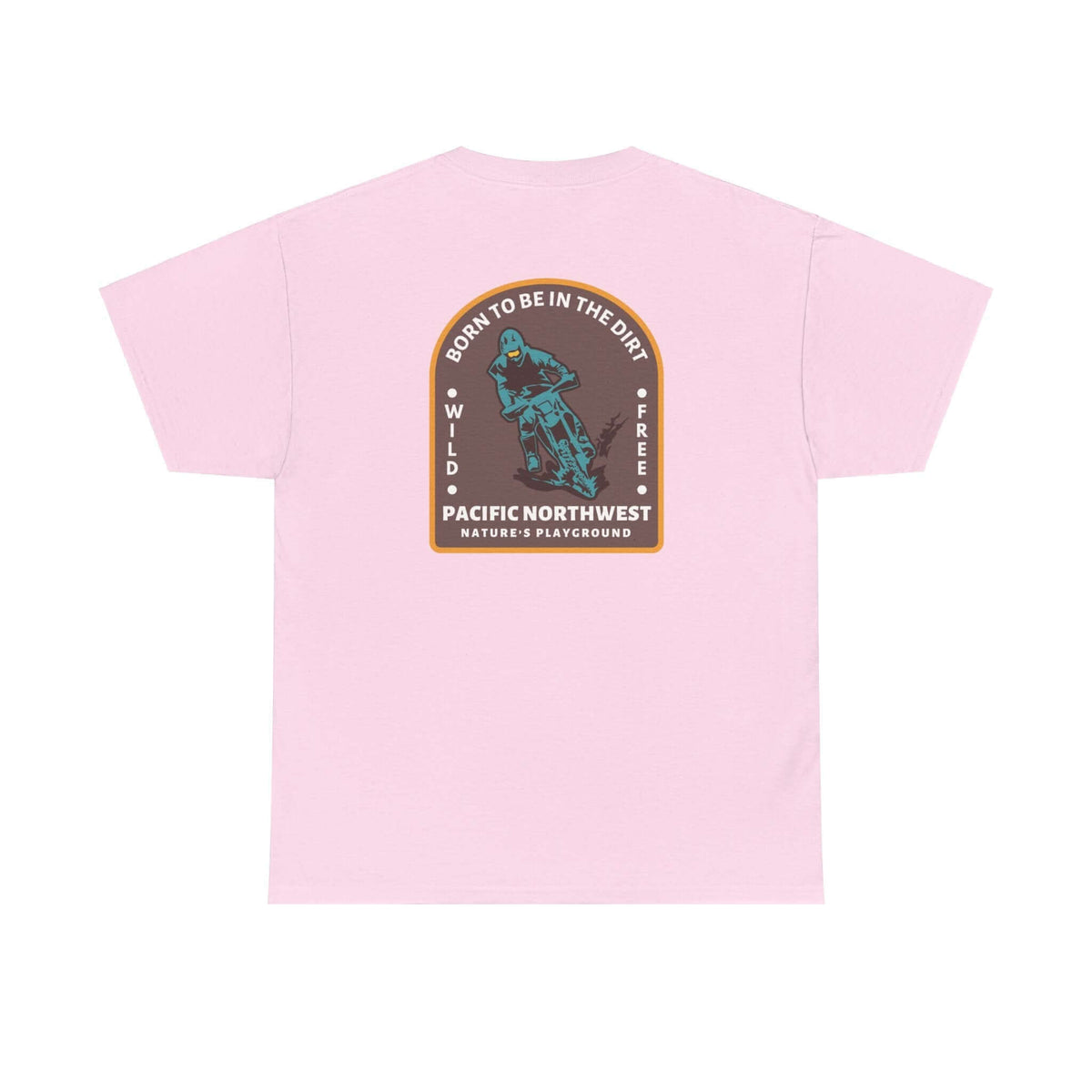 Pink tee featuring 'Born to Be in the Dirt' design for outdoor enthusiasts, highlighting adventure in the Pacific Northwest.