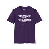 Vancouver Washington Not BC Not DC softstyle t-shirt for locals who love their city