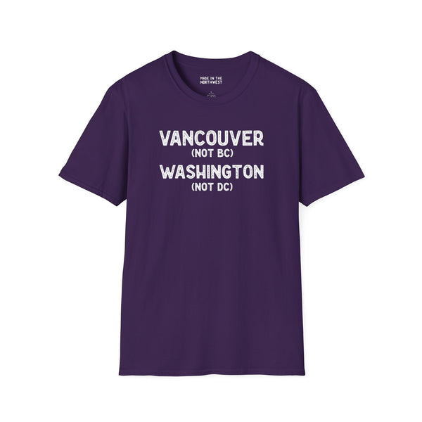 Vancouver Washington Not BC Not DC softstyle t-shirt for locals who love their city