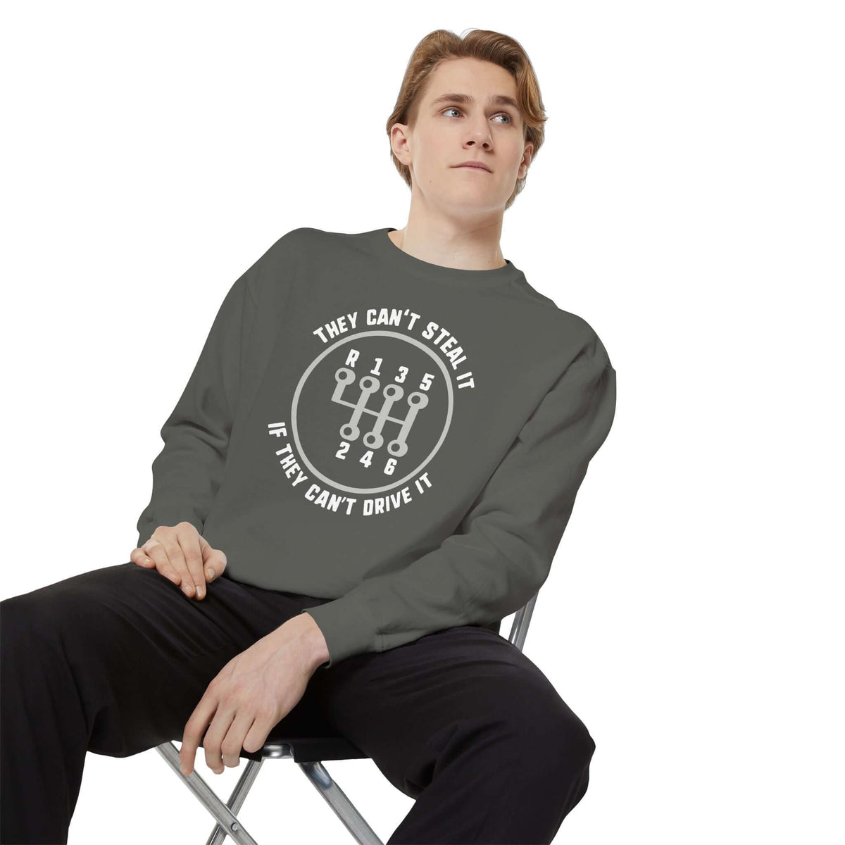 They Can't Steal It If They Can't Drive It Sweatshirt