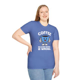 Coffee Because Murder Is Wrong T Shirt featuring a cheerful cartoon coffee cup with thumbs-up on a blue tee.