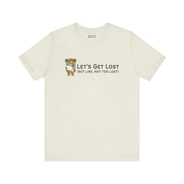 Premium soft tee featuring 'Let's Get Lost (But Not Too Lost)' design, ideal for outdoor enthusiasts.