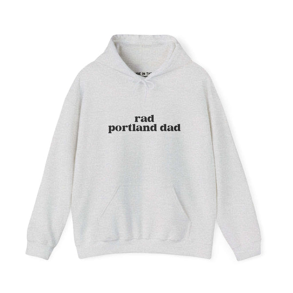 Gray hoodie with 'rad portland dad' text, perfect for stylish Portland dads who love local culture.