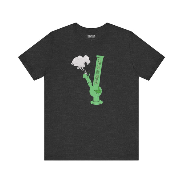 "Toke It Easy tee with green bong and marijuana leaf graphic, capturing the laid-back PNW cannabis culture and spirit"