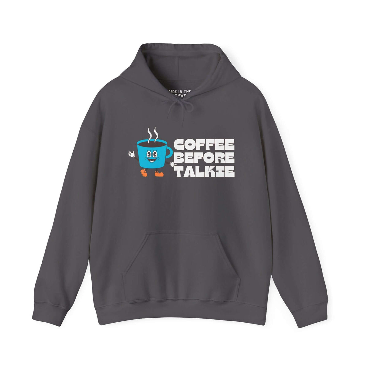 Dark gray hoodie with "Coffee Before Talkie" text and cartoon coffee cup graphic, ideal for caffeine lovers.