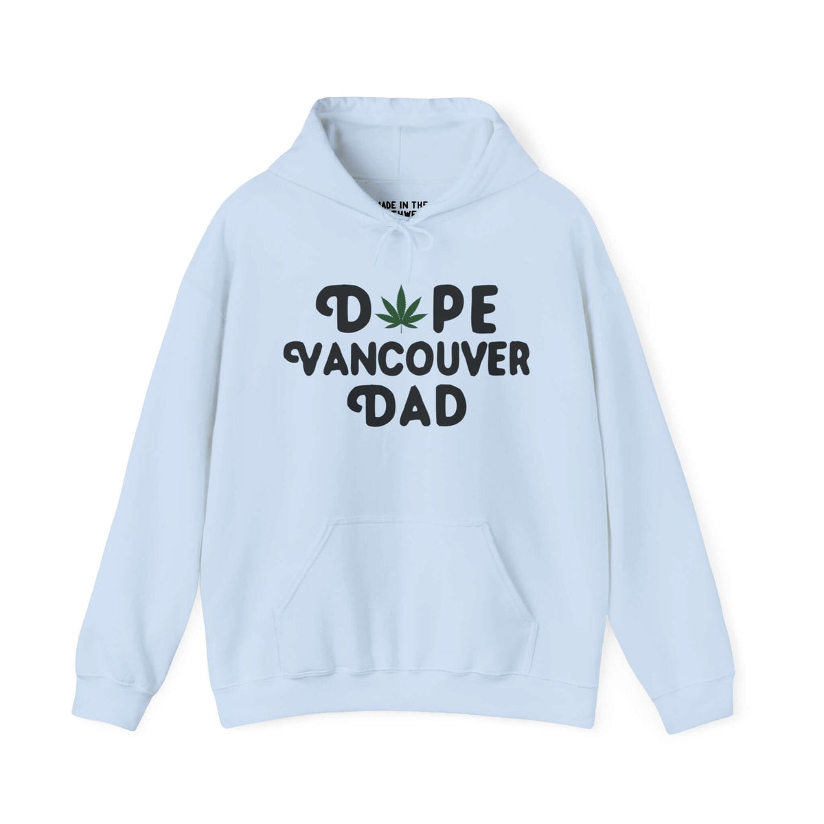 Light blue hoodie with "Dope Vancouver Dad" text featuring a marijuana leaf replacing the "O" in "Dope."